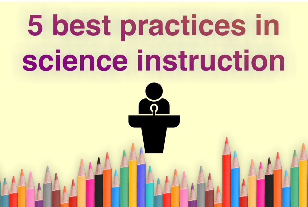 5 best practices in science instruction best teacher resources